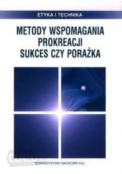 Metody wspomagania prokreacji. Sukces czy porażka