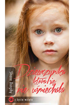 Dumphy Shane - Dziewczynka, która się nie uśmiechała