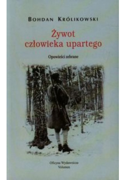 Żywot człowieka upartego