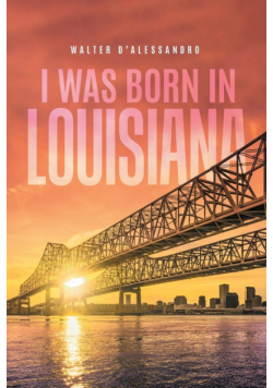 I was Born in Louisiana