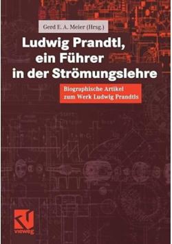 Ludwig Prandtl ein Fuhrer in der Stromungslehre