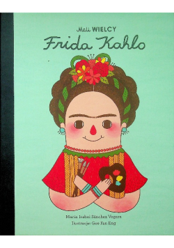 Mali Wielcy Frida Kahlo
