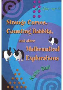 Strange Curves, Counting Rabbits, & Other Mathematical Explorations