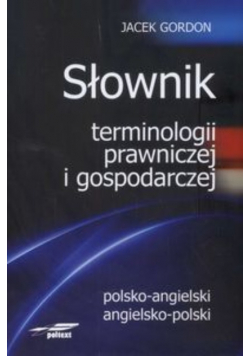 Słownik terminologii prawniczej i gospodarczej polsko angielski angielsko polski