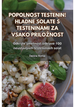 Popolnost Testenin! Hladne Solate S Testeninami Za Vsako Priložnost