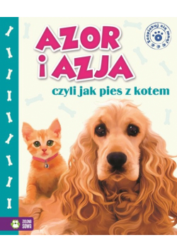 Azja i Azor, czyli jak pies z kotem