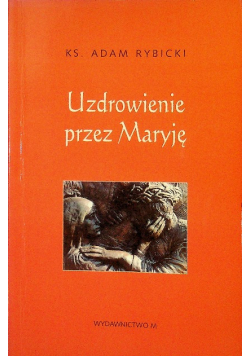 Uzdrowienie przez Maryję