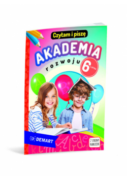 Akademia rozwoju 6-latka. Czytam i piszę