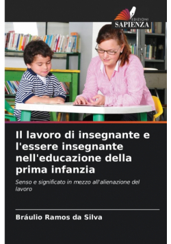 Il lavoro di insegnante e l'essere insegnante nell'educazione della prima infanzia
