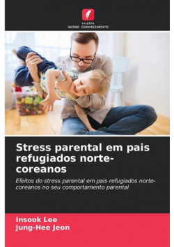 Stress parental em pais refugiados norte-coreanos