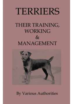 Terriers - Their Training, Work & Management