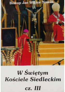 W Świętym Kościele Siedleckim Część III