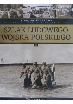 II Wojna Światowa Tom 15 Szlak ludowego wojska polskiego
