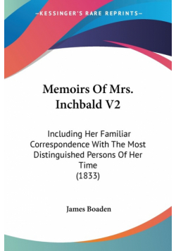 Memoirs Of Mrs. Inchbald V2