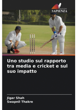 Uno studio sul rapporto tra media e cricket e sul suo impatto