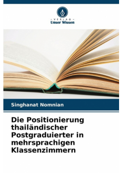 Die Positionierung thailändischer Postgraduierter in mehrsprachigen Klassenzimmern