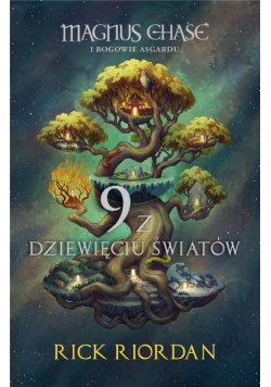 Magnus Chase i Bogowie Asgardu 9 z dziewięciu