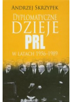 Dyplomatyczne dzieje PRL w latach 1956  1989