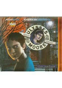 Ulysses Moore 11 Ogród Popiołu, Audiobook