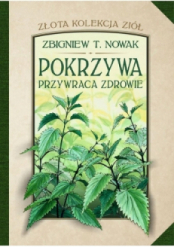 Złota kolekcja ziół Pokrzywa przywraca zdrowie