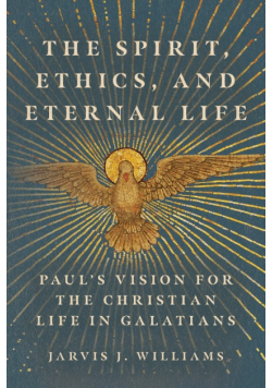 The Spirit, Ethics, and Eternal Life