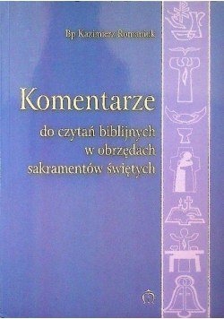 Komentarze do czytań biblijnych w obrzędach sakramentów świętych