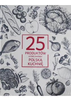 25 produktów które zmieniły polską kuchnię