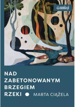 Nad zabetonowanym brzegiem rzeki