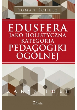 Edusfera jako holistyczna kat. pedagogiki ogólnej