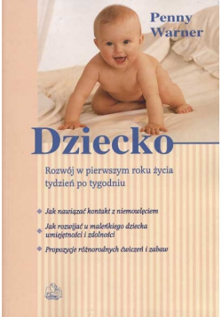 Dziecko Rozwój w pierwszym roku życia tydzień po tygodniu