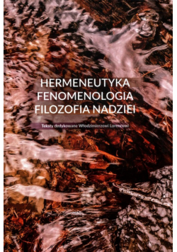 Hermeneutyka - fenomenologia - filozofia nadziei