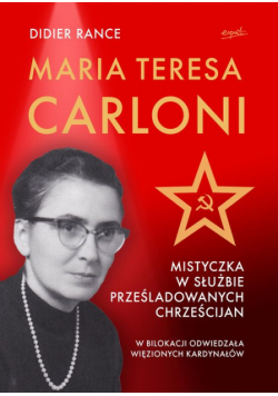 Maria Teresa Carloni: Mistyczka w służbie prześladowanych chrześcijan