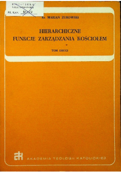 Hierarchiczne funkcje zarządzania Kościołem Tom II