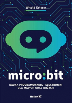 Microbit  Nauka programowania i elektroniki dla małych oraz dużych