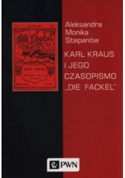 Karl Kraus i jego czasopismo Die Fackel