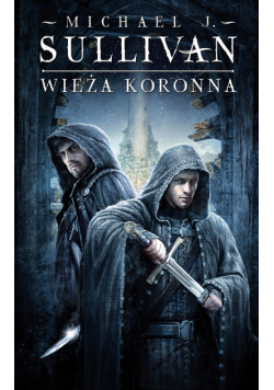 Wieża koronna. Cykl Kroniki Riyrii. Tom 1