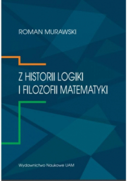 Z historii logiki i filozofii matematyki