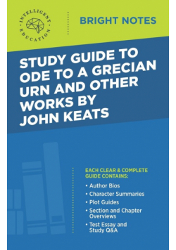 Study Guide to Ode to a Grecian Urn and Other Works by John Keats