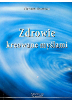 Zdrowie kreowane myślami