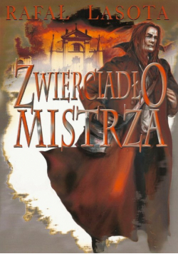 Lasota Rafał - Zwierciadło Mistrza