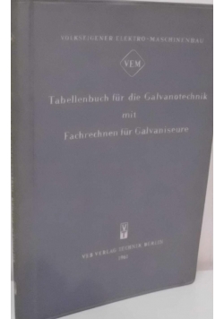 Tabellencuch fur die Galvanotchnik mit Fachrechnen fur Galvaniseure