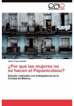 ¿Por qué las mujeres no se hacen el Papanicolaou?