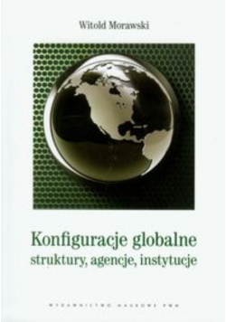 Konfiguracje globalne struktury agencje instytucje