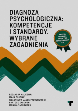 Filipiak Maja - Diagnoza psychologiczna Kompetencje i standardy wybrane zagadnienia