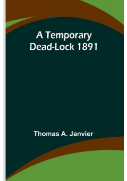 A Temporary Dead-Lock 1891