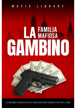 La Familia Mafiosa Gambino