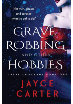 Grave Robbing and Other Hobbies
