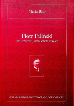 Piotr Paliński nauczyciel redaktor pisarz