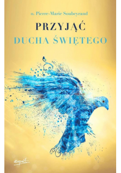 Przyjąć Ducha Świętego