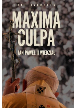 Maxima Culpa. Co kościół ukrywa o Janie Pawle II